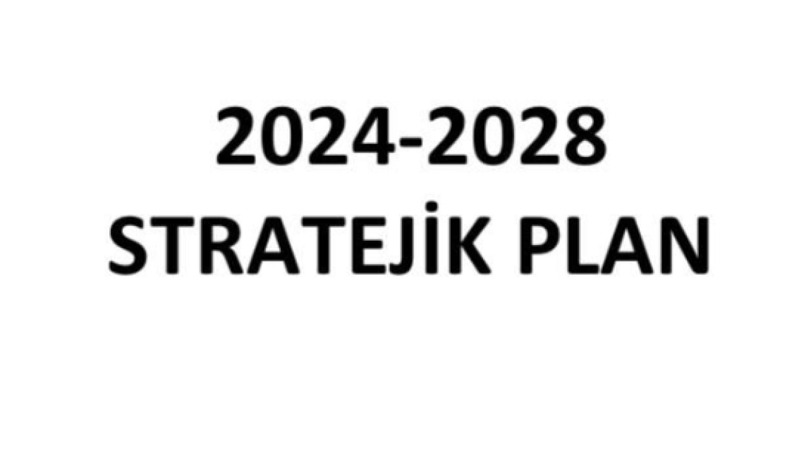 2024-2028 STRATEJİK PLANIMIZ